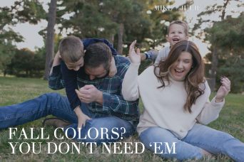 why you don't need fall colors for fall family photos